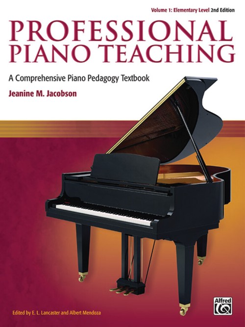 Professional Piano Teaching: A Comprehensive Piano Pedagogy Textbook for Teaching Elementary-Level Students