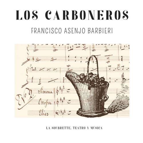 Los carboneros (1877). Zarzuela cómica en un acto