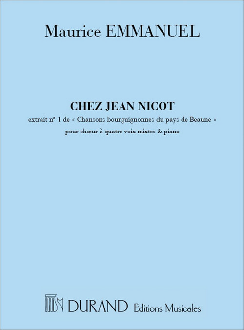 Chez Jean Nicot, extrait nº 1 de Chansons bourguignonnes du pays de Beaune, pour choèur à quatre voix mixtes et piano