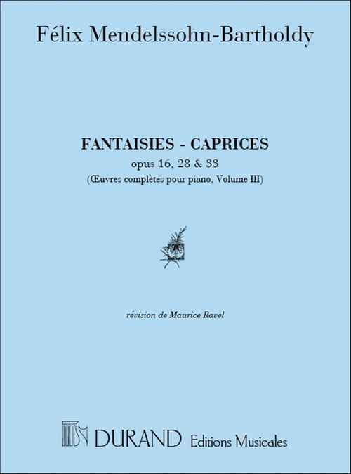 Oeuvres completes, vol. 3, pour piano: Fantaisies - Caprices, Opus 16, 28 et 33