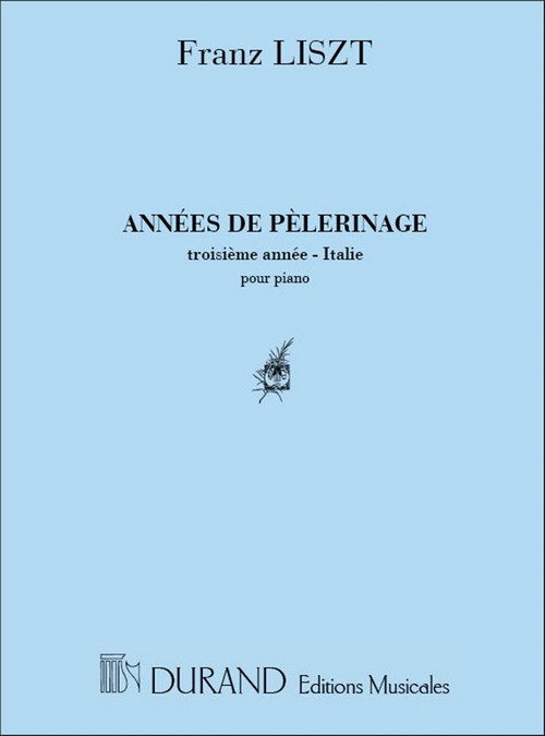 Années de pèlerinage, 3 année: Italie, piano