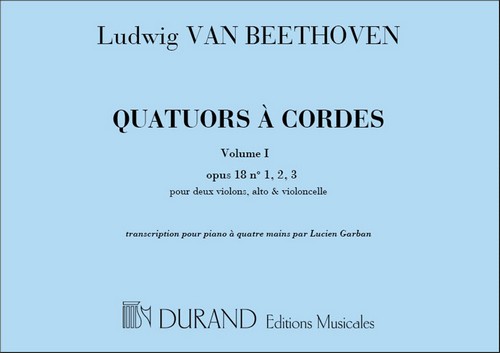 Quatuors à cordes, vol. I, op. 18 nº 1, 2, 3, transcription pour piano à 4 mains. 9790044005079 Quatuors à cordes, vol. I, op. 18 nº 1, 2, 3, transcription pour piano à 4 mains. 9790044005079