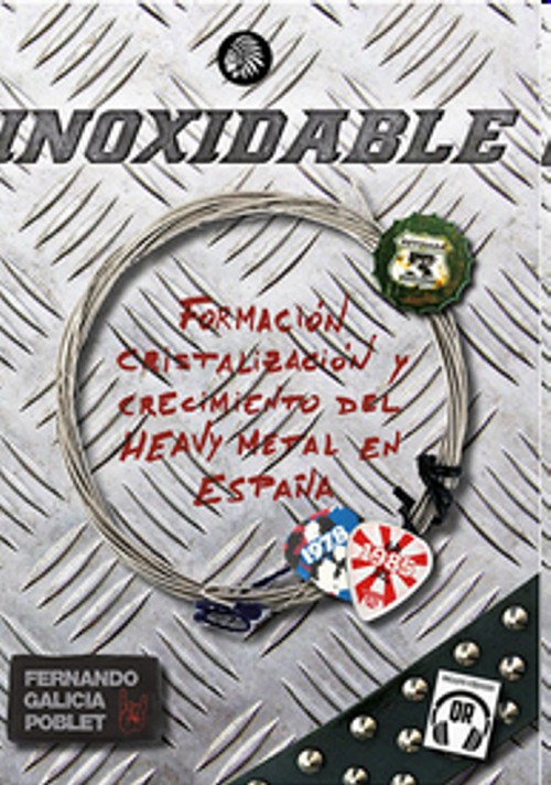 Inoxidable. Formación, Cristalización y crecimiento del Heavy Metal en España, 1978-1985. 9788419293329