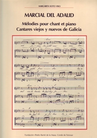 Marcial del Adalid: Mélodies pour chant et piano. Cantares viejos y nuevos de Galicia