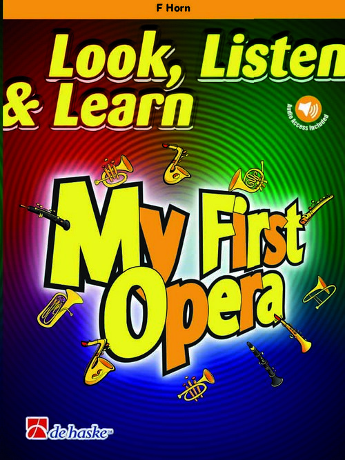 Look, Listen & Learn - My First Opera: F Horn and Piano. 9789043154550 Look, Listen & Learn - My First Opera: F Horn and Piano. 9789043154550