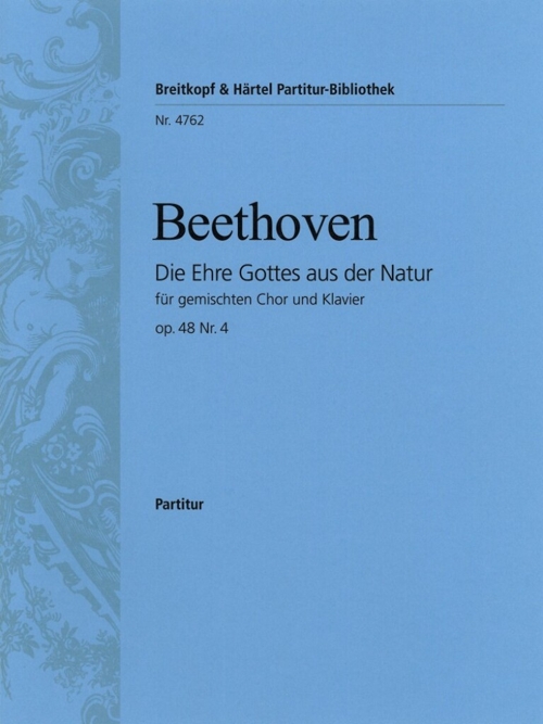 Die Ehre Gottes aus der Natur, op. 48, Nr. 4, für gemischten Chor und Klavier