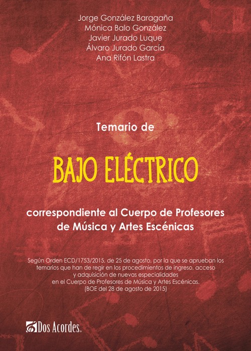 Temario de Bajo Eléctrico correspondiente al Cuerpo de Profesores de Música y Artes Escénicas