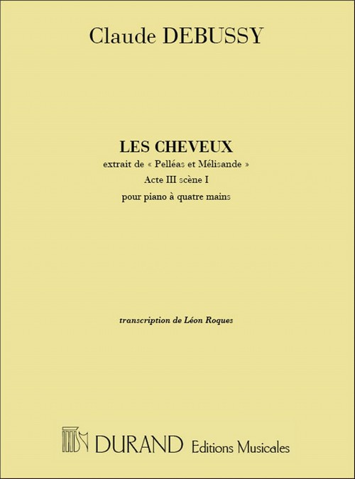 Les Cheveux, pour piano à 4 mains, extrait de Pelleas et Melisande. 9790044011391