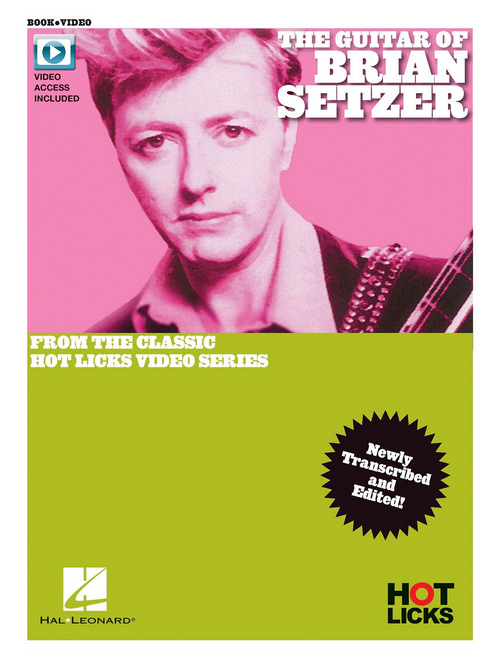 The Guitar of Brian Setzer: From the Classic Hot Licks Video Series Newly Transcribed and Edited. 9781540025043