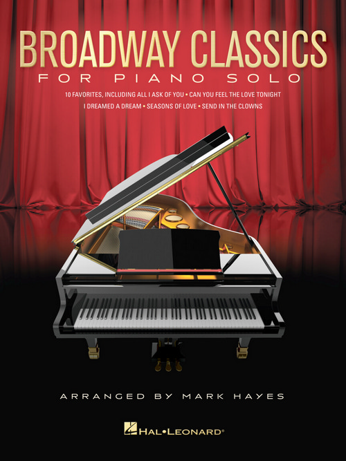 Broadway Classics for Piano Solo: 10 Favorites, arranged by Mark Hayes