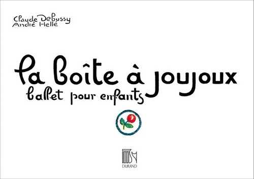 Boite à Joujoux, ballet pour enfants, suite pour piano