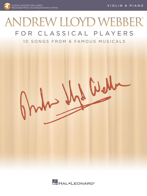 Andrew Lloyd Webber for Classical Players: 10 Songs from 6 Musicals, Violin and Piano. 9781540026408