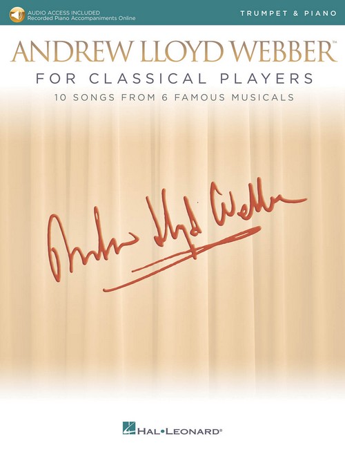 Andrew Lloyd Webber for Classical Players: 10 Songs from 6 Musicals, Trumpet and Piano. 9781540026446