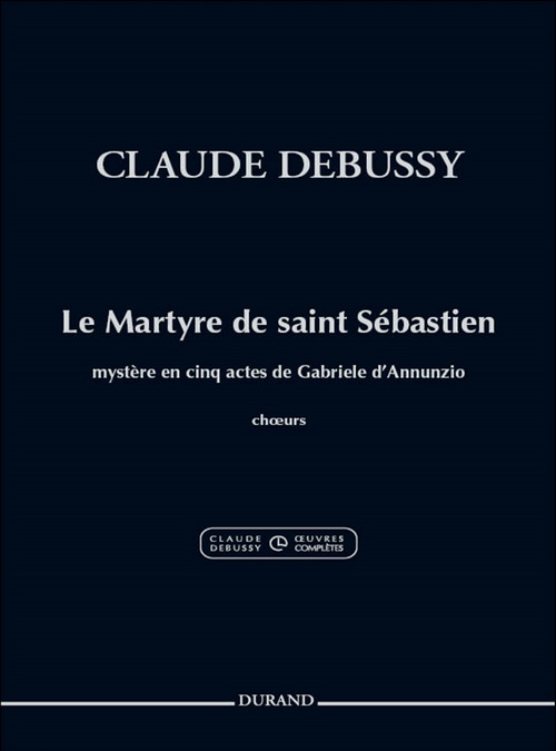 Le Martyre de saint Sébastien, Mystère en cinq actes de Gabriele d'Annunzio, choeurs