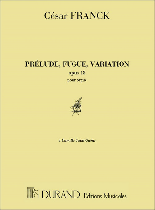 Prélude, fugue et variation, Opus 18, pour orgue. 9790044019212