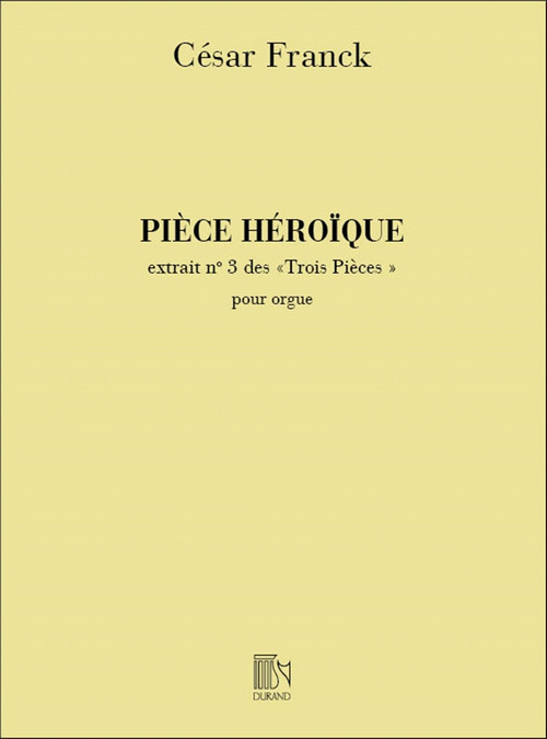 Piece héroïque, pour orgue (extrait des 3 Pièces). 9790044020843