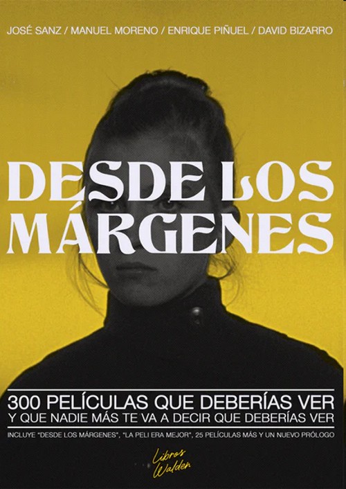 Desde los márgenes: 300 películas que deberías ver y que nadie más te va a decir que deberías ver. 9788409477173