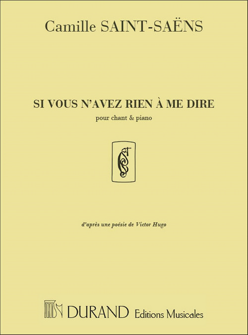 Si vous n'avez rien à me dire, d'après une poèsie de Victor Hugo, pour chant et piano