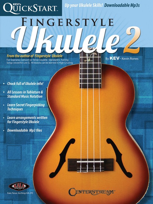 Kev's QuickStart for Fingerstyle Ukulele, Vol. 2, for Soprano, Concert or Tenor Ukuleles in Standard C Tuning (High G). 9781574243697