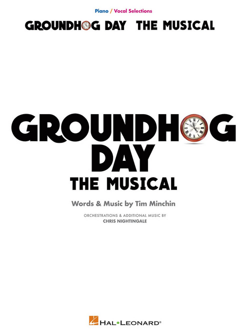 Groundhog Day: The Musical, Piano/Vocal Selections. 9781540036216