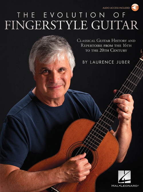 The Evolution of Fingerstyle Guitar: Classical Guitar History and Repertoire from the 16th to the 20th Century. 9781540036247