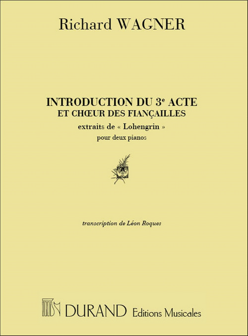 Lohengrin, Introduction du 3e acte et choeur des fiançailles, pour deux pianos