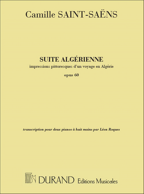 Suite algeriènne, impressions pittoresques d'un voyage en Algerie, pour 2 pianos