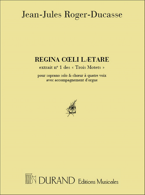 3 Motets, nº 1: Regina coeli, pour soprano, 4 voix mixtes et orgue ou piano