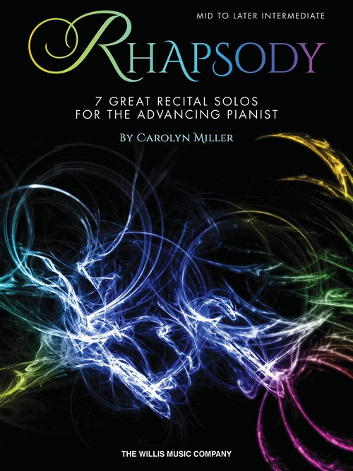Rhapsody: 7 Great Recital Solos for the Advancing Pianist. 9781540040015