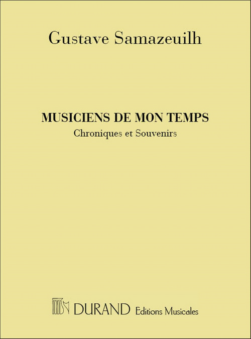 Musiciens de mon temps: Chroniques et souvenirs