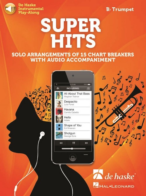 Super Hits for Trumpet: Solo Arrangements of 15 Chart Breakers with Audio Accompaniment. 9789043155991