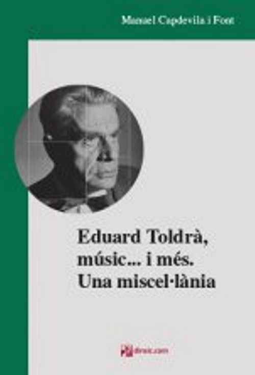 Eduard Toldrà, músic... i més. Una miscel·lània. 9788416623778