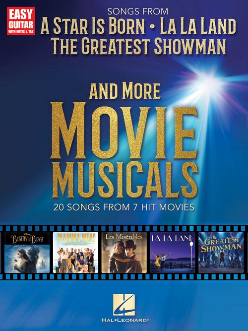 Songs from A Star Is Born, The Greatest Showman: La La Land, and More Movie Musicals: 20 Songs from 7 Hit Musicals, Easy Guitar