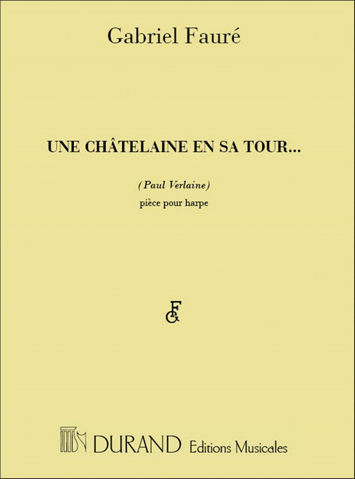 Une châtelaine en sa tour (Paul Verlaine), pièce pour harpe. 9790044042234 Une châtelaine en sa tour (Paul Verlaine), pièce pour harpe. 9790044042234