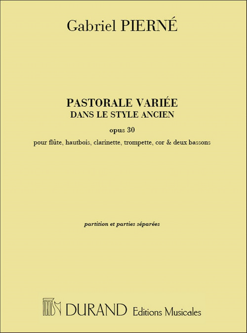 Pastorale variouse, Op. 30, pour flûte, hautbois, 2 bassons, cor et trompette, partition et parties séparées