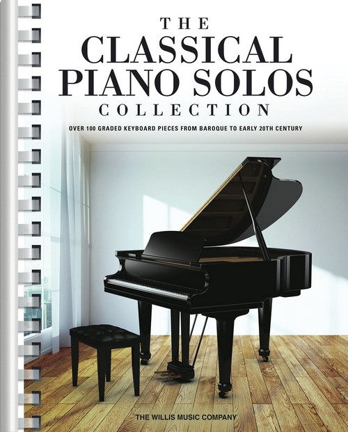 The Classical Piano Solos Collection: 106 Graded Pieces from Baroque to the 20th Century. 9781540046604