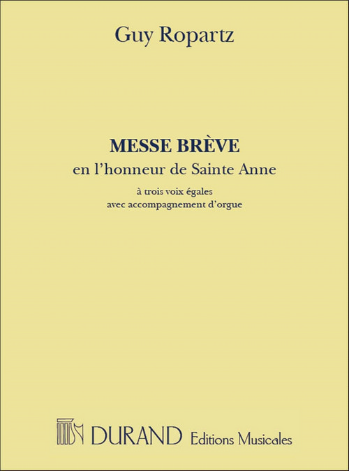 Messe brève en l'honneur de Sainte Anne, à 3 voix égales avec accompagnement d'orgue