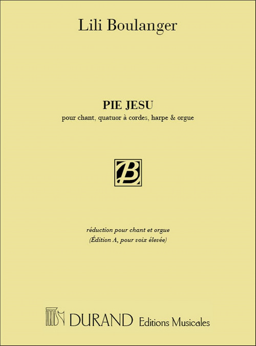 Pie Jesu, pour chant, quatuor à cordes, harpe et orgue, réduction pour chant et orgue, édition A, pour voix élevée