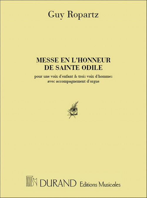 Messe en honneur de sainte Odile, pour une voix d'enfant et trois voix d'hommes avec accompagnement d'orgue