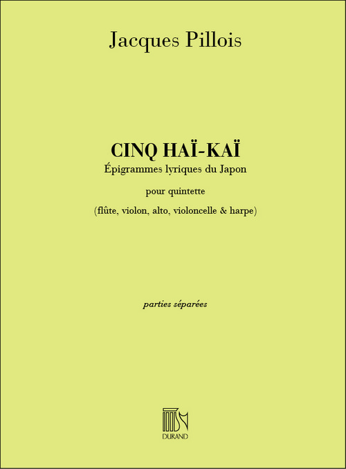 Cinq Hai-Kai, épigrammes lyriques du Japon, pour quintette (flûte, violon, alto, violoncelle et harpe), parties