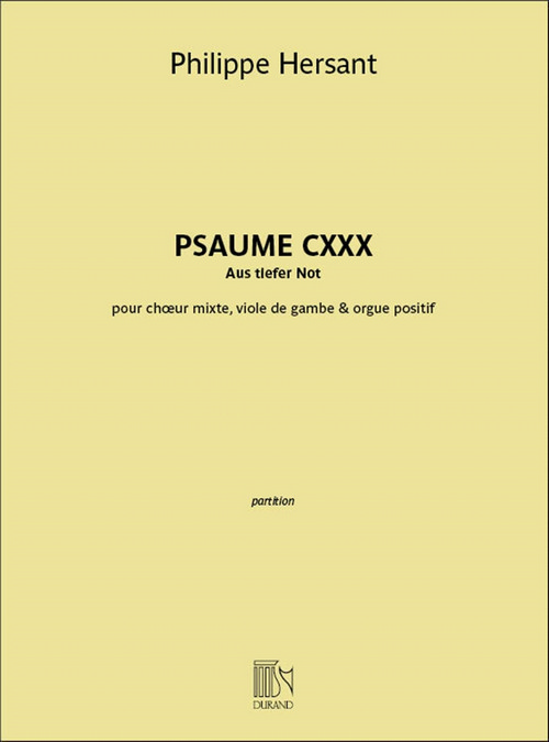 Psaume CXXX: Aus tiefer Not ruf'ich Gott, pour choeur mixte, viole de gambe et orgue positif, partition