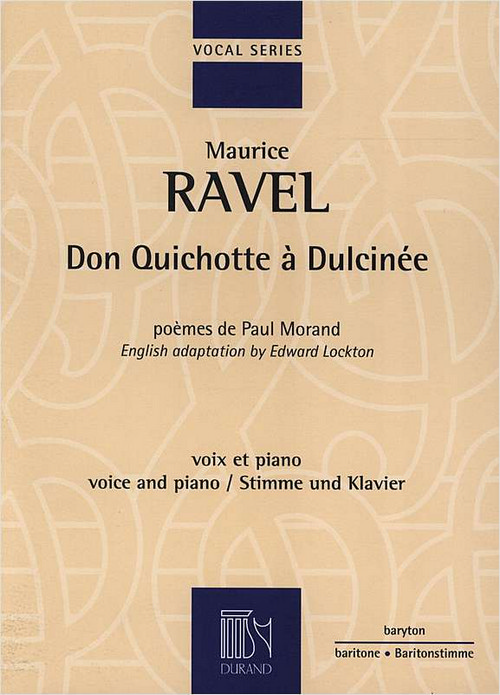 Don Quichotte à Dulcinée: Poèmes de Paul Morand (English adaptation by Edward Lockton), voix et piano. 9790044080380