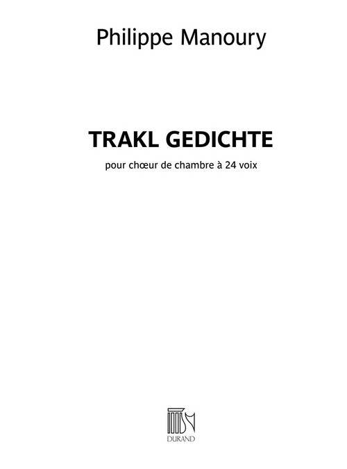 Trackl Gedichte, sur des poèmes de Georg Trakl, pour choeur de chambre à 24 voix