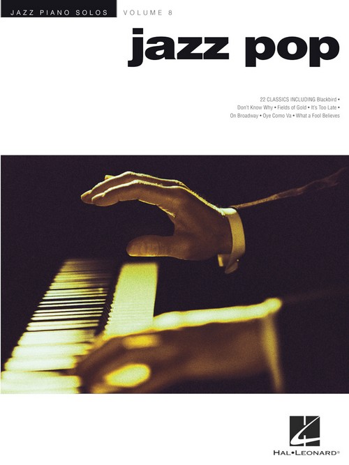 Jazz Pop: Jazz Piano Solos Series Volume 8. 9781423459132 Jazz Pop: Jazz Piano Solos Series Volume 8. 9781423459132