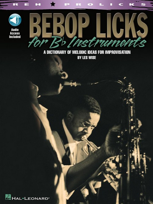 Bebop Licks for B Flat Instruments (Clarinet, Saxophone, Trumpet or Bariton [TC])