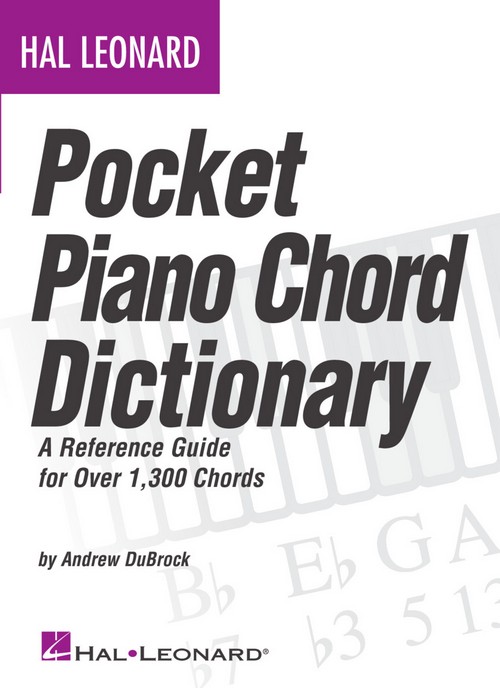 Hal Leonard Pocket Piano Chord Dictionary: A Reference Guide for Over 1,300 Chords