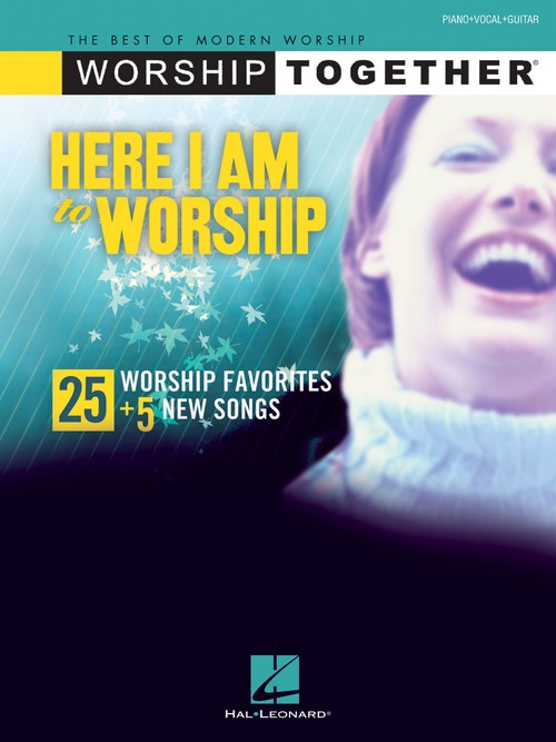 Here I Am to Worship: 25 Worship Favorites + 5 New Songs, Piano, Vocal and Guitar