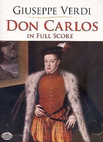 Don Carlo: 5-act restauration with notations for an alternative 4-act version, Opera