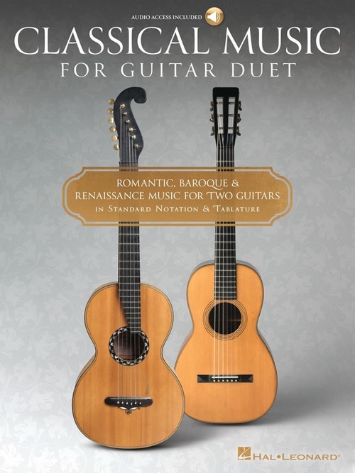 Classical Music for Guitar Duet: Romantic, Baroque and Renaissance Music for Two Guitars in Standard Notation and Tablature. 9781540068880