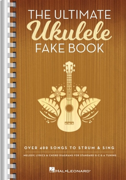 The Ultimate Ukulele Fake Book, Small Edition: Over 400 Songs to Strum & Sing. 9781540068897